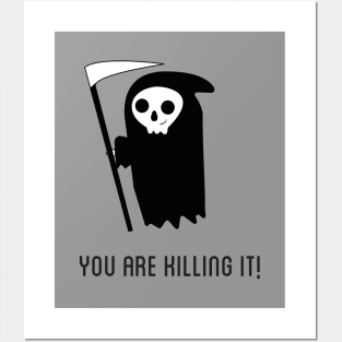 You are Killing It Posters and Art